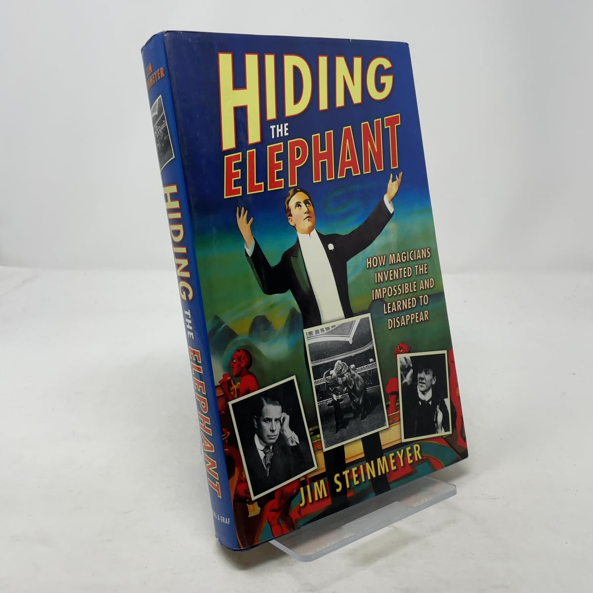 Hiding the Elephant: How Magicians Invented the Impossible and Learned to Disappear book cover