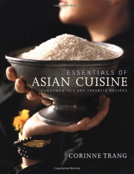 Essentials of Asian Cuisine: Fundamentals and Favorite Recipes