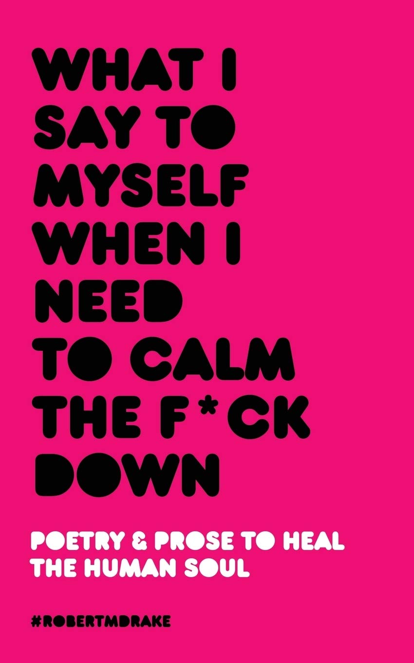 What I Say To Myself When I Need To Calm The Fuck Down book cover