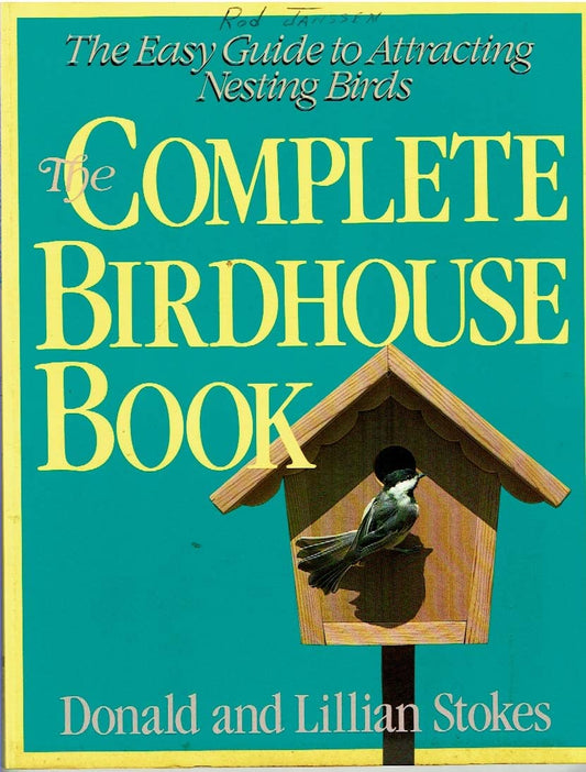 Complete Birdhouse Book: The Easy Guide to Attracting Nesting Birds book cover