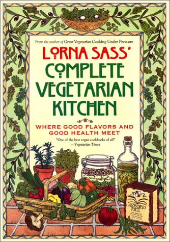 Lorna Sass' Complete Vegetarian Kitchen (Hearst Pbk) book cover