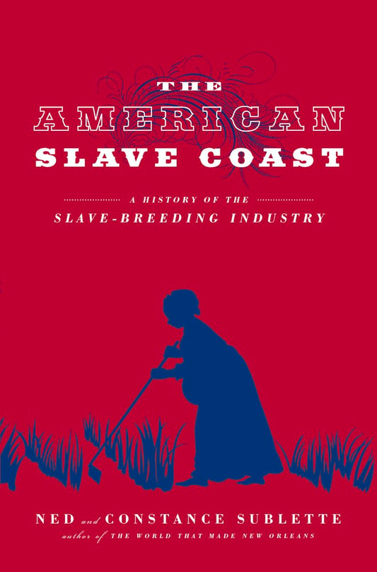 American Slave Coast: A History of the Slave-Breeding Industry book cover