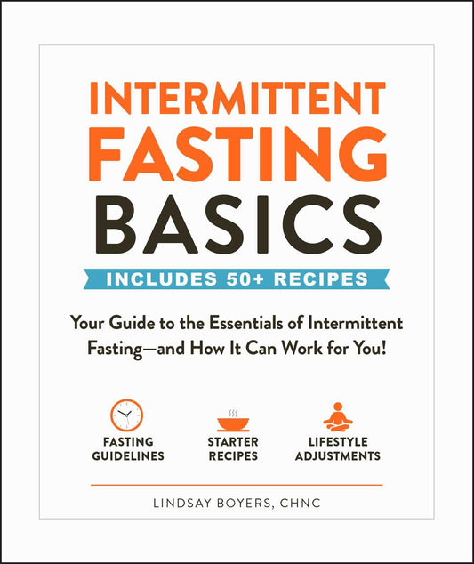 Intermittent Fasting Basics: Your Guide to the Essentials of Intermittent Fasting--And How It Can Work for You! book cover