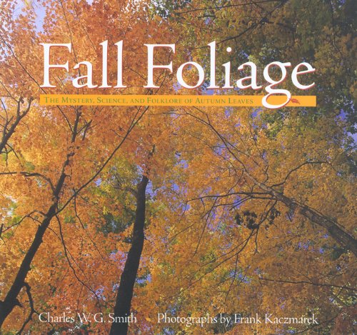 Fall Foliage: The Mystery, Science, and Folklore of Autumn Leaves book cover