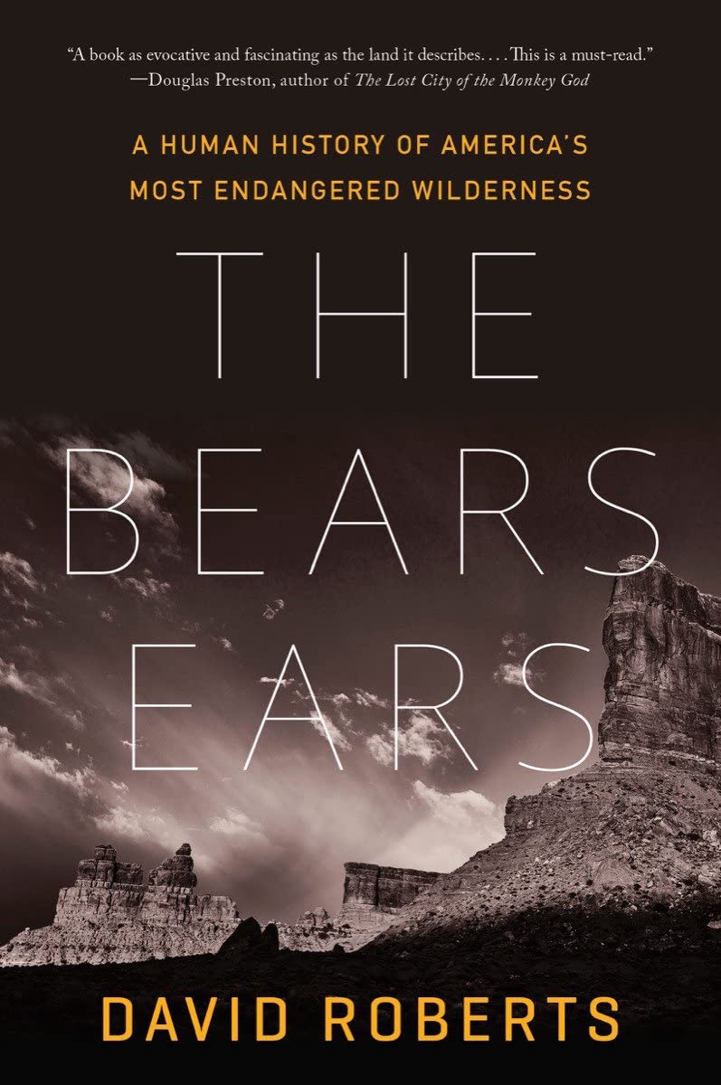 Bears Ears: A Human History of America's Most Endangered Wilderness