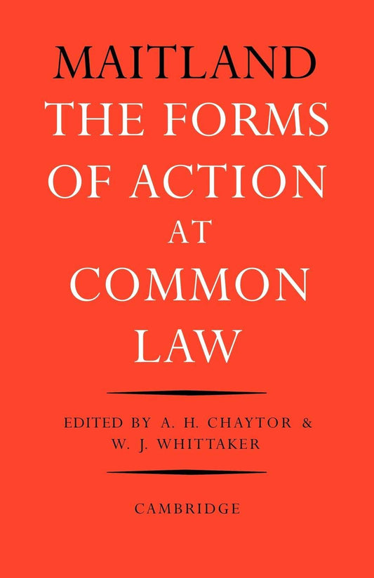 The Forms of Action at Common Law: A Course of Lectures