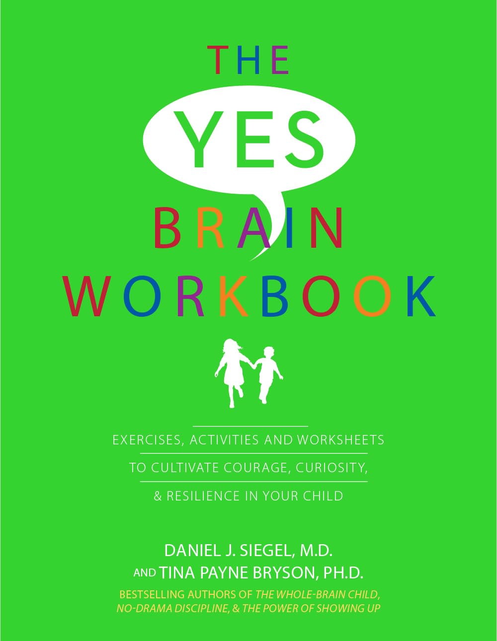 Yes Brain Workbook: Exercises, Activities and Worksheets to Cultivate Courage, Curiosity & Resilience in Your Child book cover