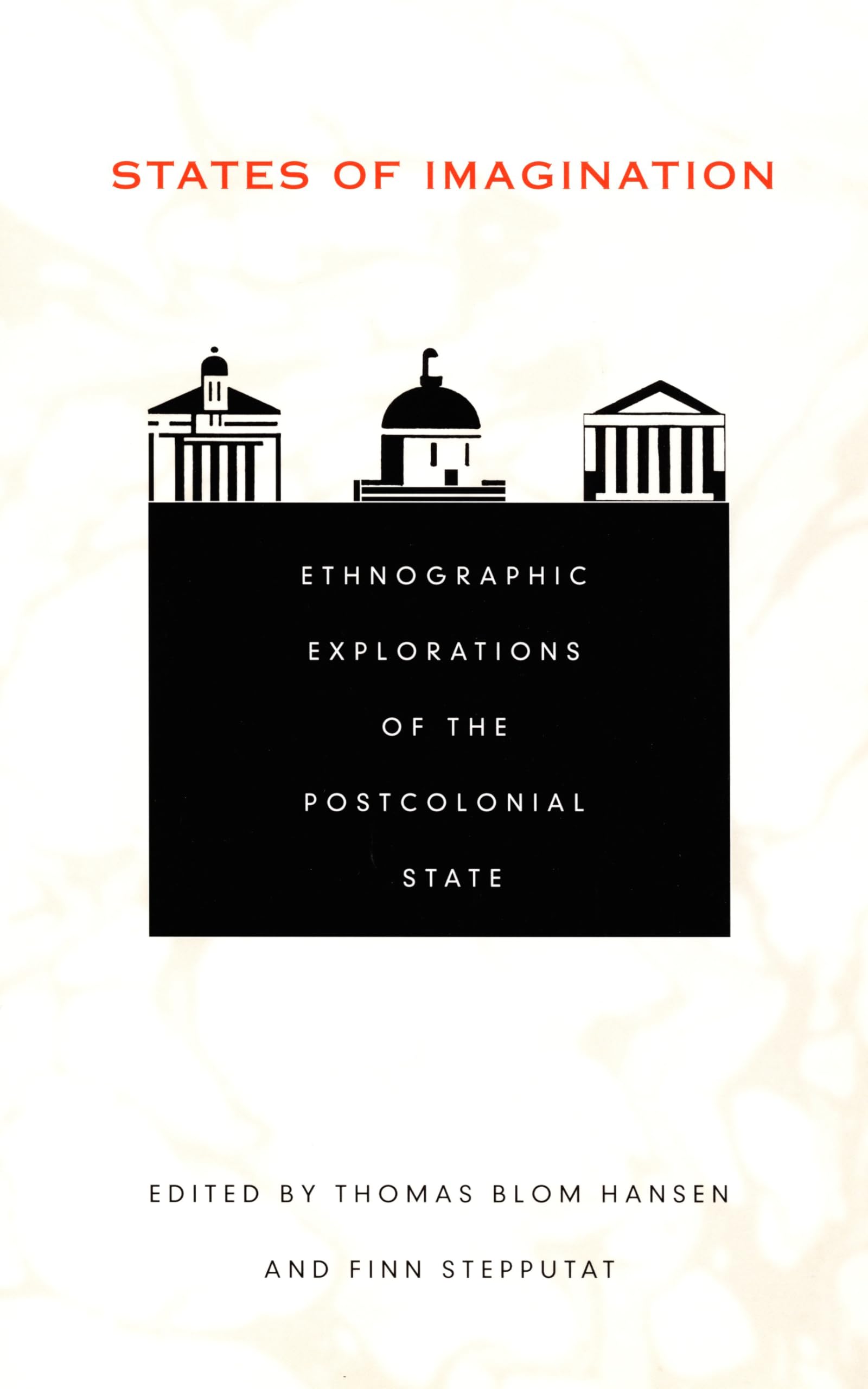 States of Imagination: Ethnographic Explorations of the Postcolonial State book cover