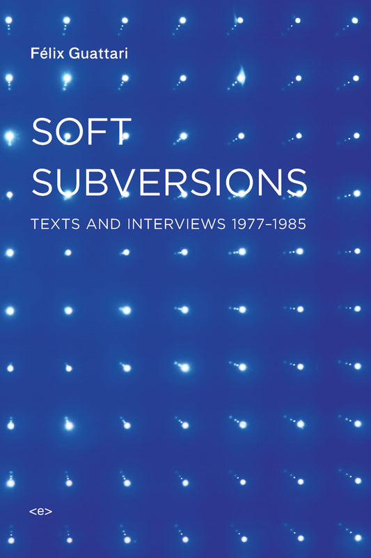 Soft Subversions, New Edition: Texts and Interviews 1977-1985 book cover