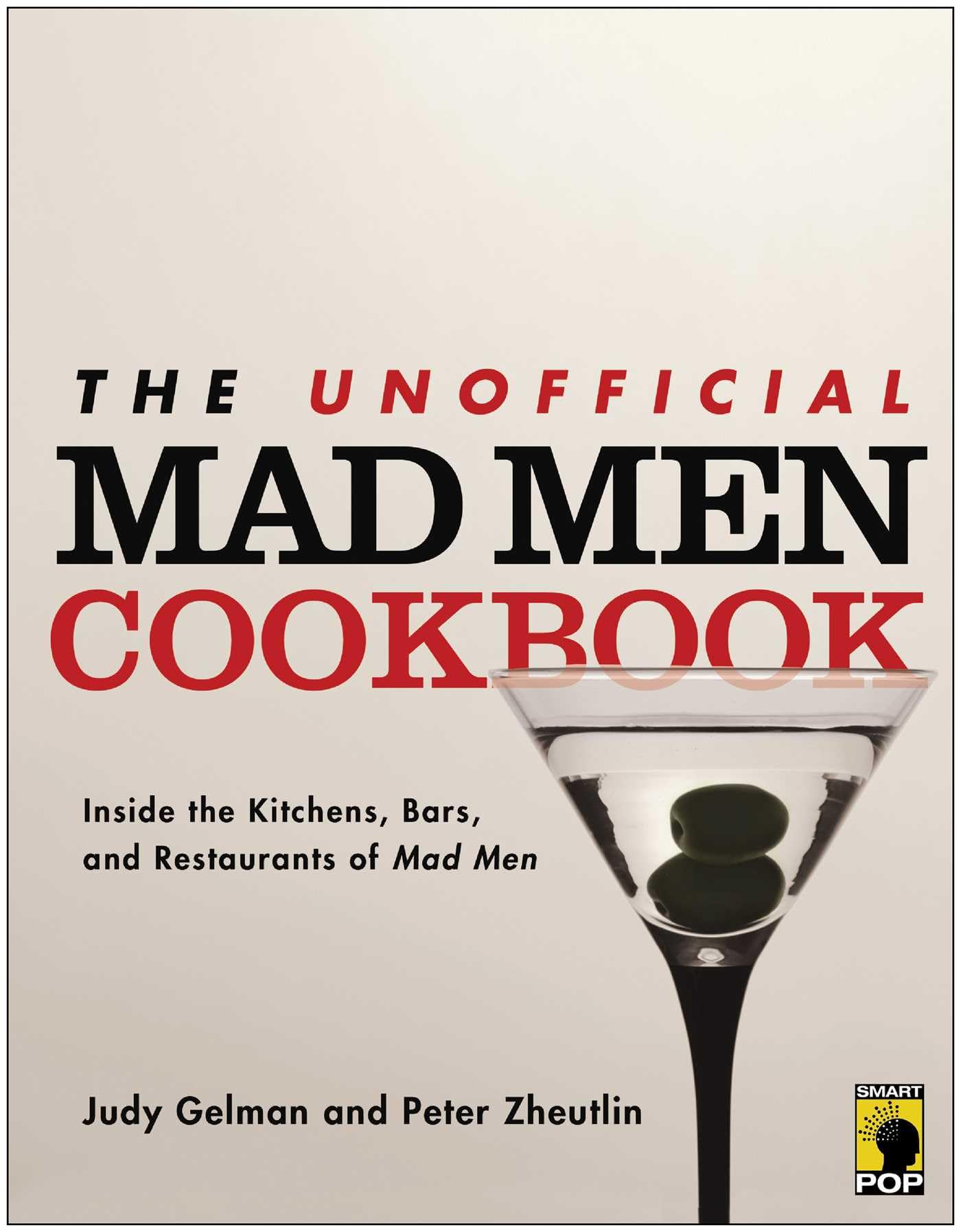 Unofficial Mad Men Cookbook: Inside the Kitchens, Bars, and Restaurants of Mad Men book cover