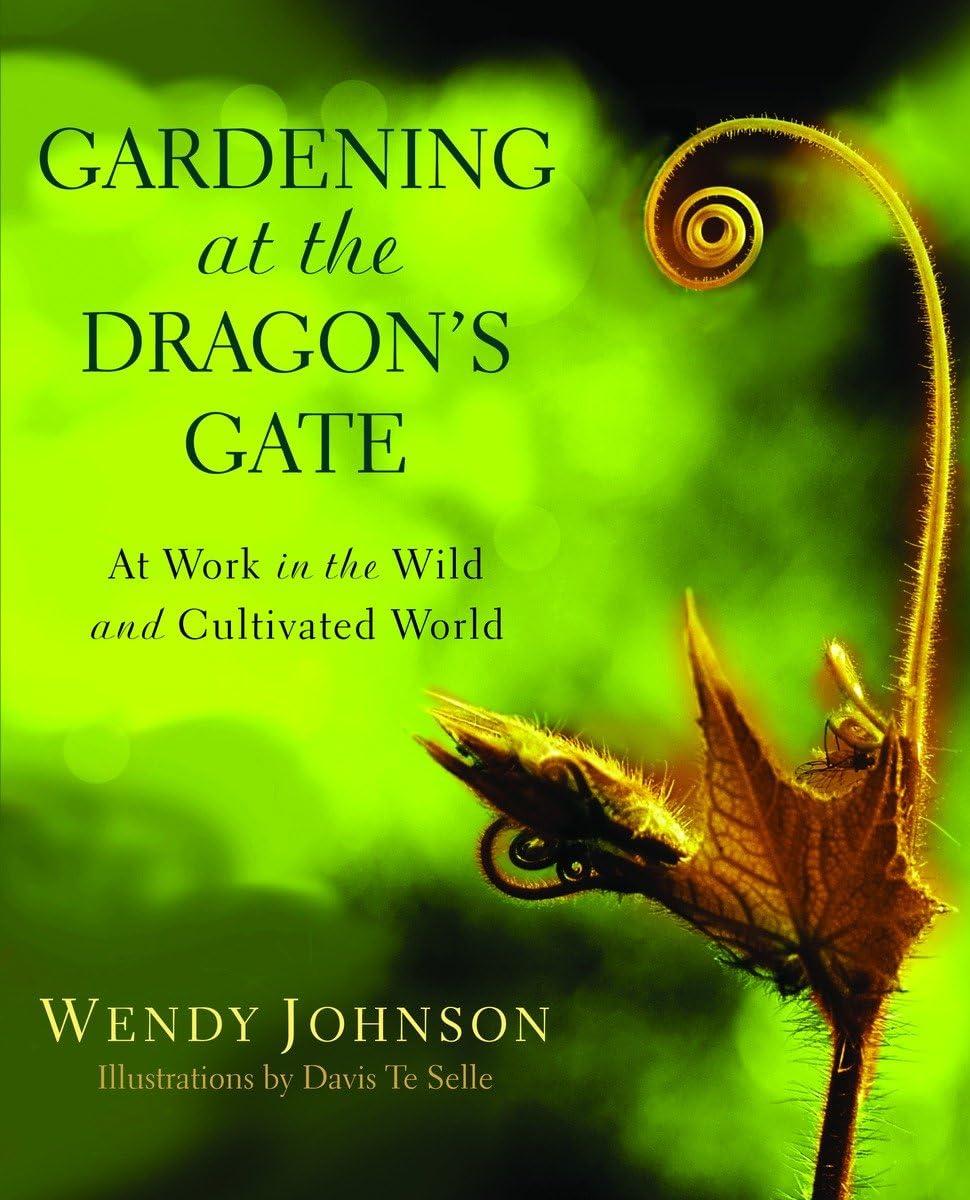 Gardening at the Dragon's Gate: At Work in the Wild and Cultivated World book cover