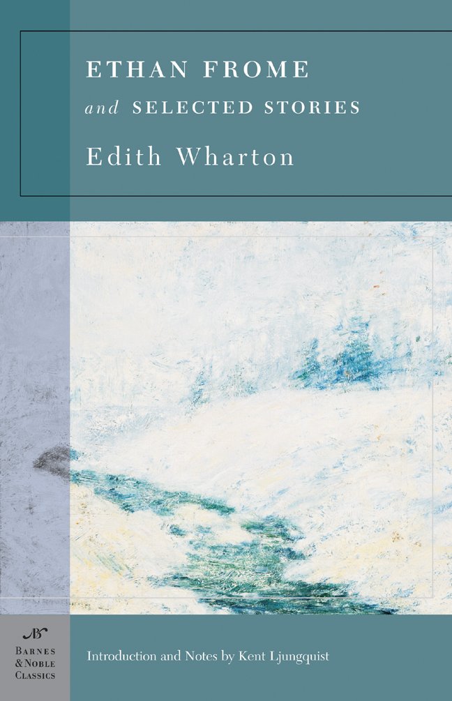 Ethan Frome & Selected Stories (Barnes & Noble Classics Series) book cover