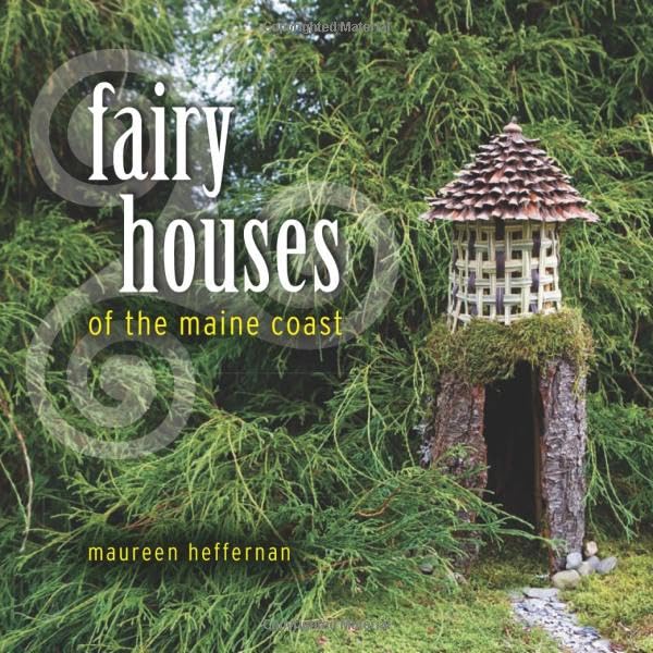 Fairy Houses of the Maine Coast