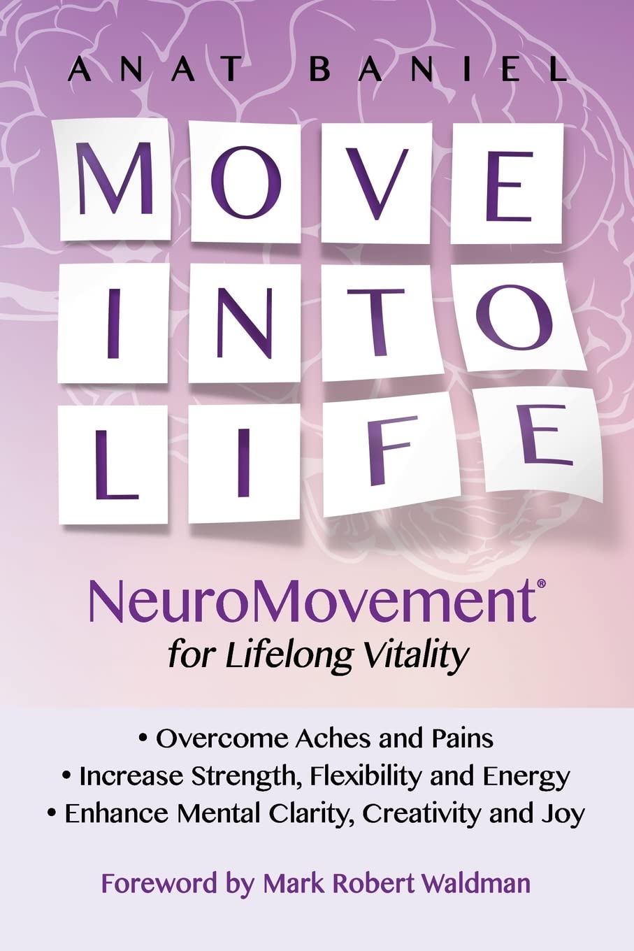 Move Into Life: NeuroMovement for Lifelong Vitality book cover