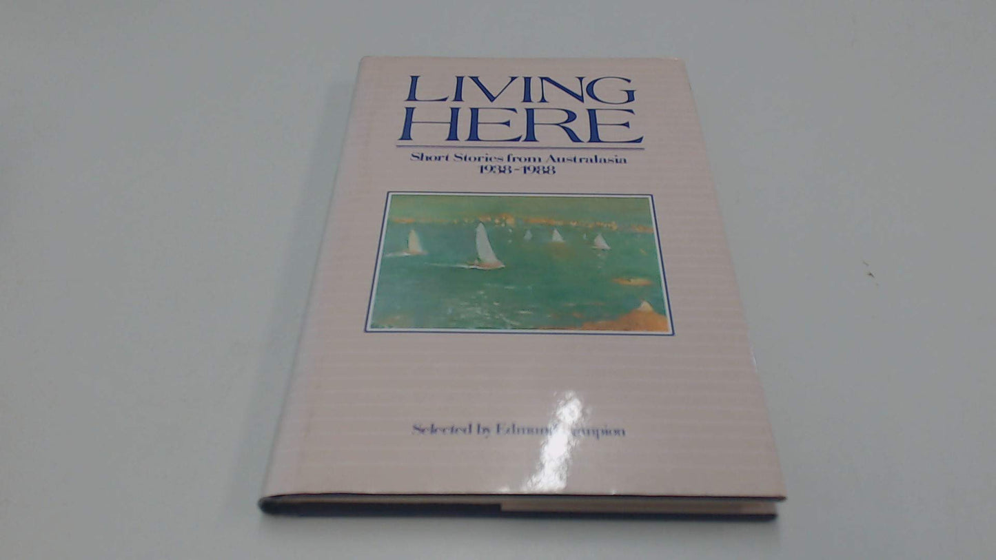 Living here: Short stories from Australasia, 1938-1988 book cover