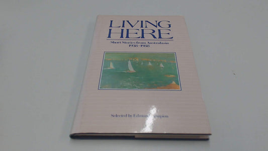 Living here: Short stories from Australasia, 1938-1988 book cover