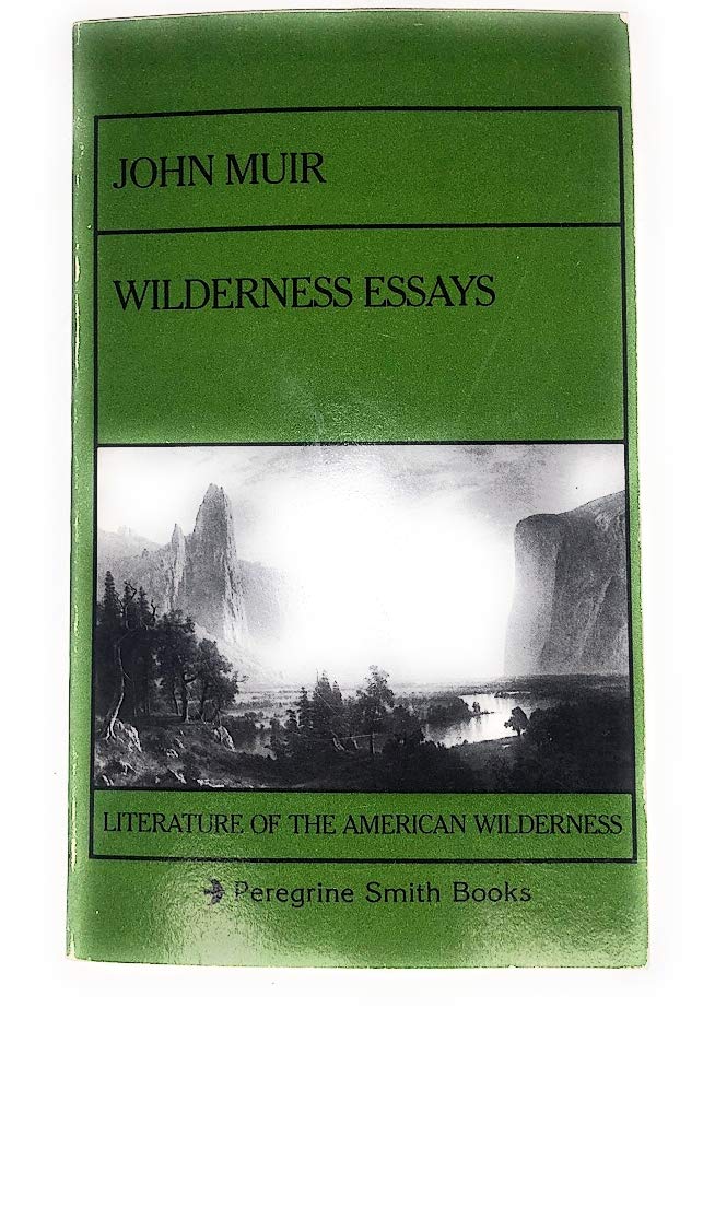 Wilderness essays (Literature of the American wilderness)