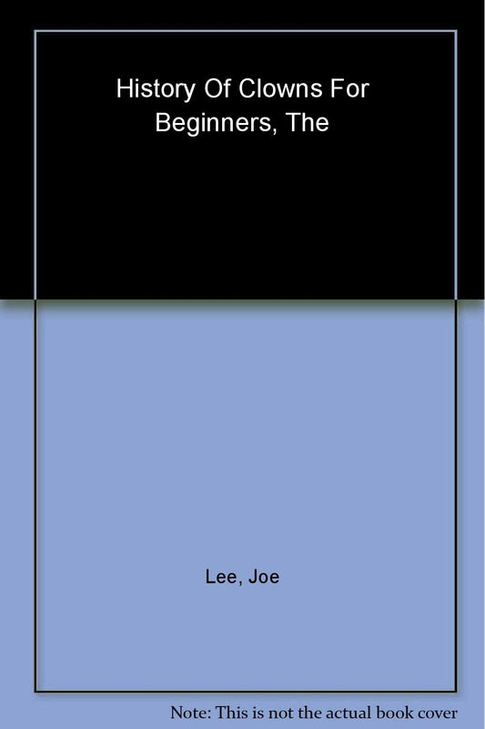 History of Clowns for Beginners