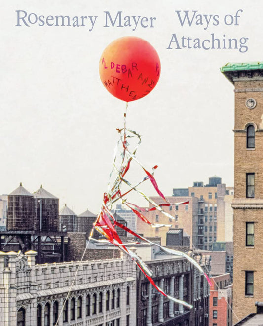 Rosemary Mayer: Ways of Attaching book cover