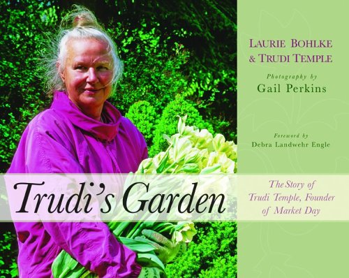 Trudi's Garden: The Story of Trudi Temple, Founder of Market Day