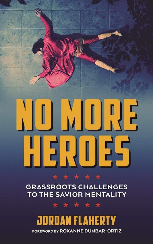 No More Heroes: Grassroots Challenges to the Savior Mentality book cover