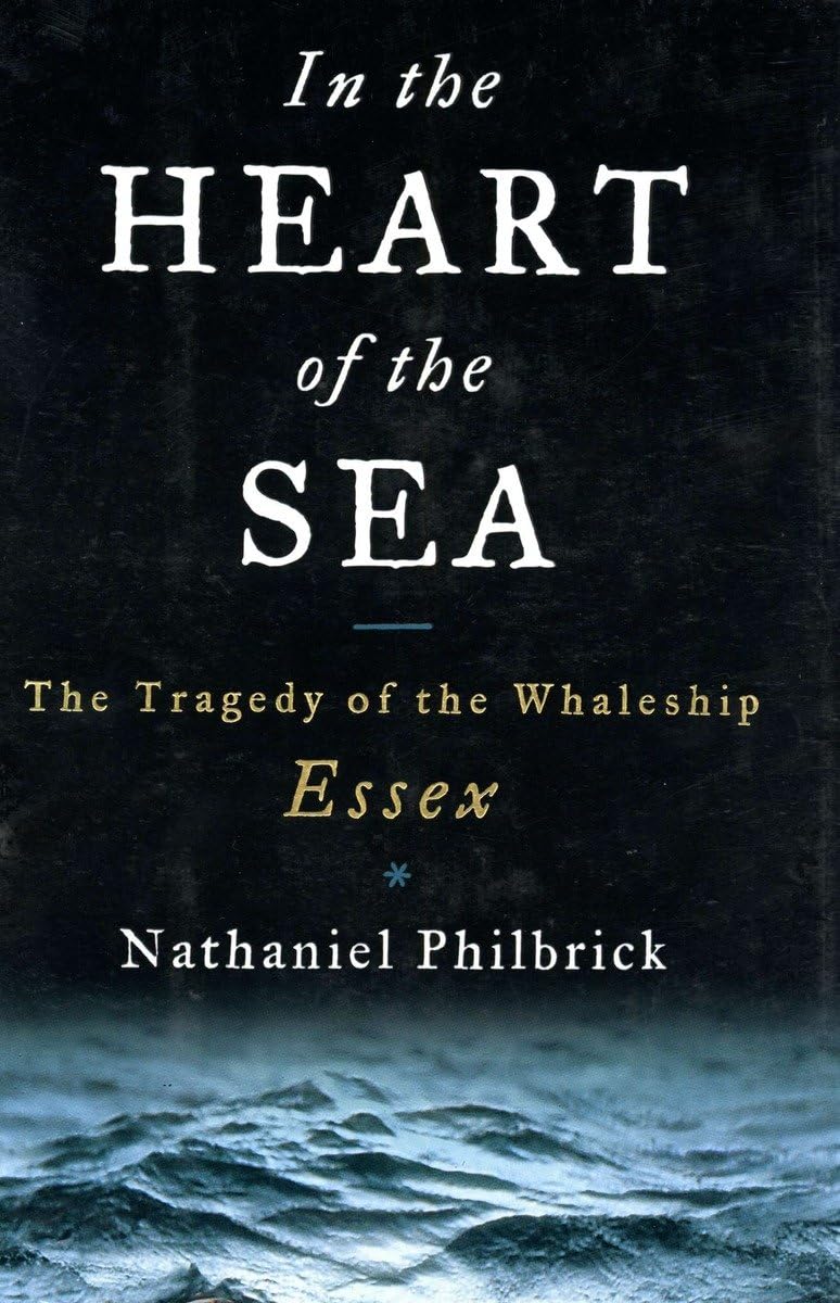 In the Heart of the Sea: The Tragedy of the Whaleship Essex book cover