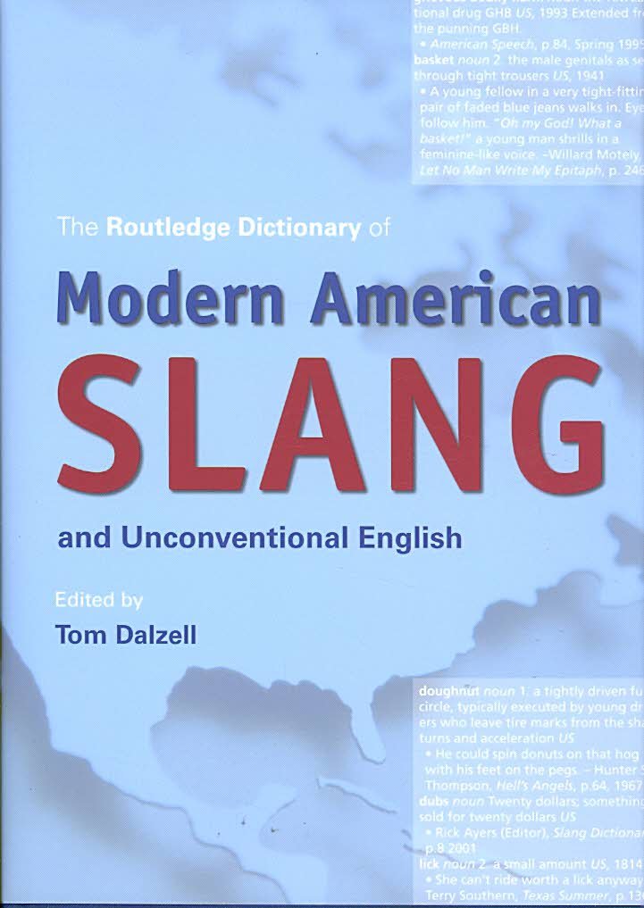 Routledge Dictionary of Modern American Slang and Unconventional English