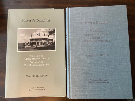History's Daughter: The Life of Clara Endicott Sears Founder of Fruitlands Museums book cover