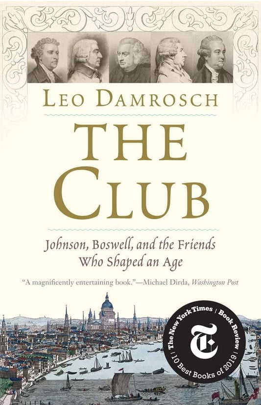 Club: Johnson, Boswell, and the Friends Who Shaped an Age