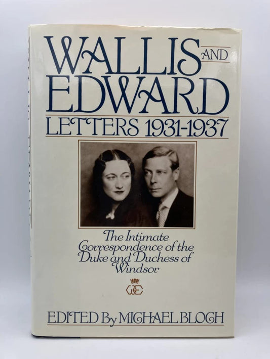 Wallis and Edward: Letters, 1931-1937: The Intimate Correspondence of the Duke and Duchess of Windsor book cover