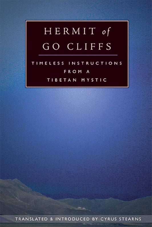 Hermit of Go Cliffs: Timeless Instructions of a Tibetan Mystic