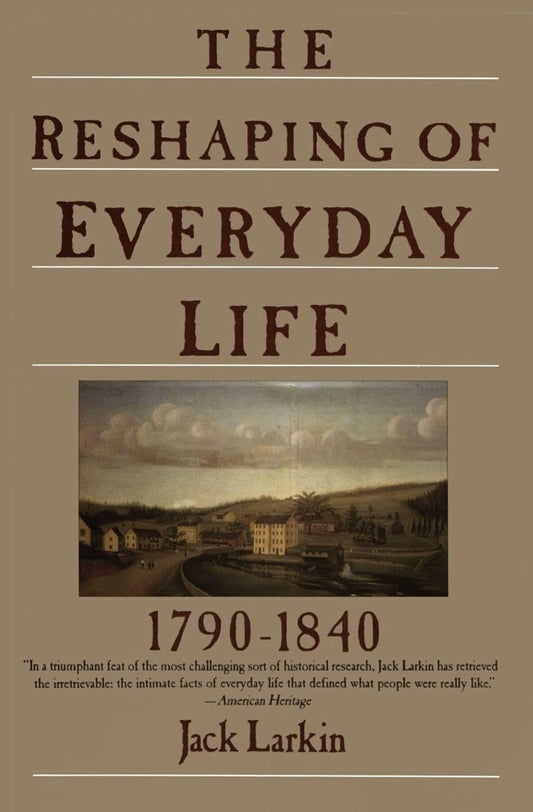 Reshaping of Everyday Life: 1790-1840 book cover
