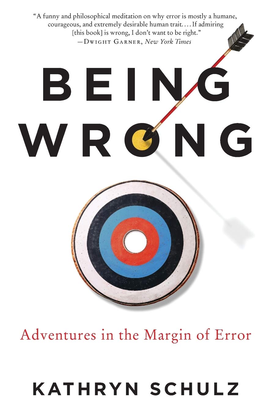 Being Wrong: Adventures in the Margin of Error book cover