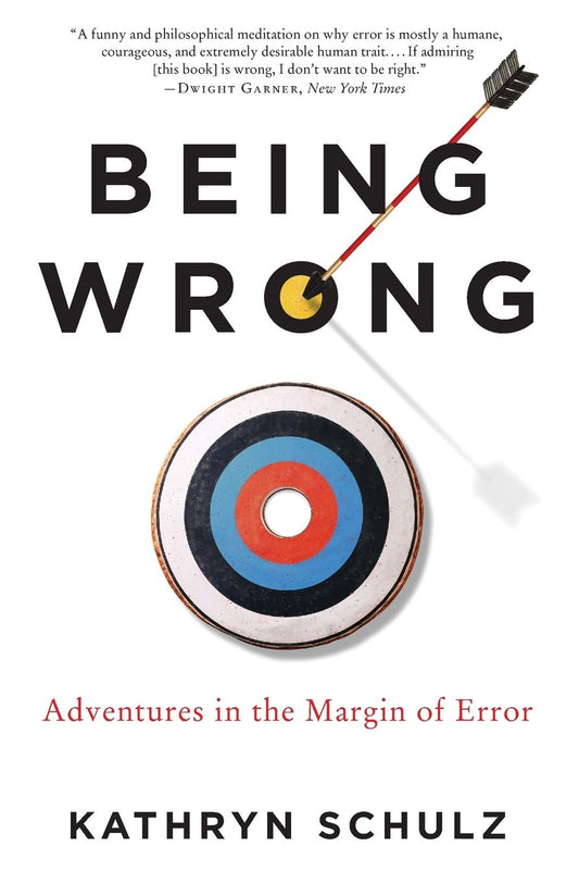 Being Wrong: Adventures in the Margin of Error book cover