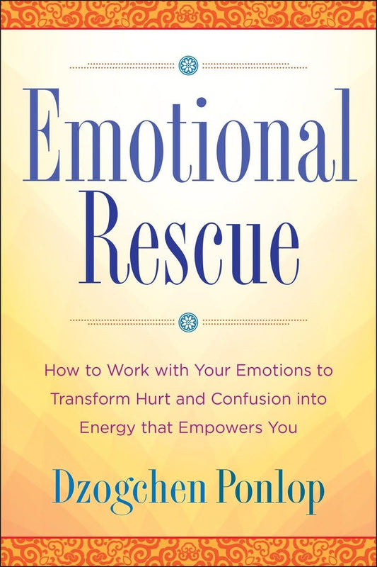 Emotional Rescue: How to Work with Your Emotions to Transform Hurt and Confusion Into Energy That Empowers You book cover