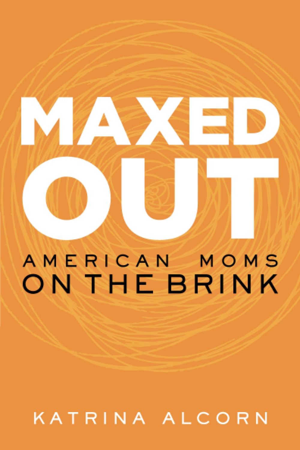 Maxed Out: American Moms on the Brink book cover