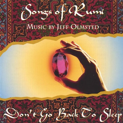 Songs of Rumi: Don't Go Back to Sleep
