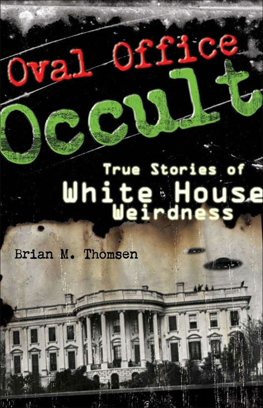 Oval Office Occult: True Stories of White House Weirdness book cover