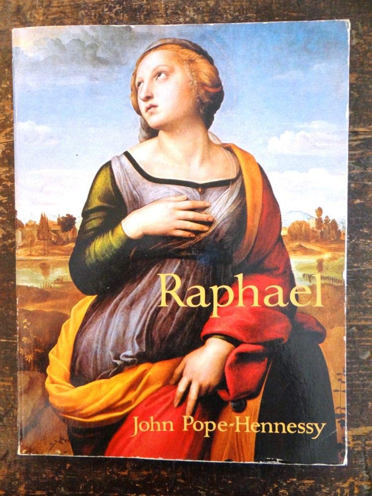 Raphael (The Wrightsman Lectures, Delivered Under the Auspices of the New York University Institute of Fine Arts) book cover