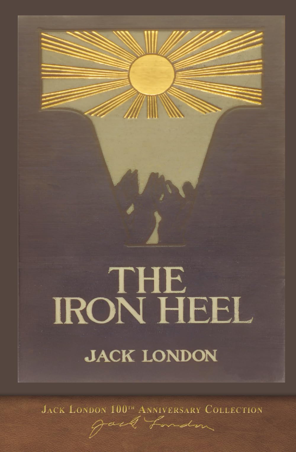 The Iron Heel: 100th Anniversary Collection book cover