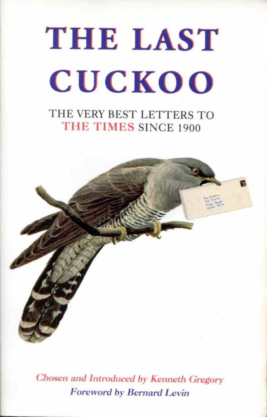 The Last Cuckoo-The Very Best Letters To The Times Since 1900 book cover