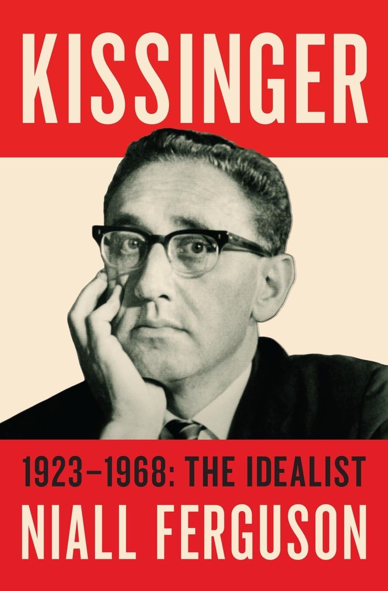 Kissinger: 1923-1968: The Idealist book cover