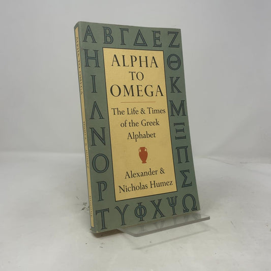 Alpha to Omega: The Life and Times of the Greek Alphabet book cover