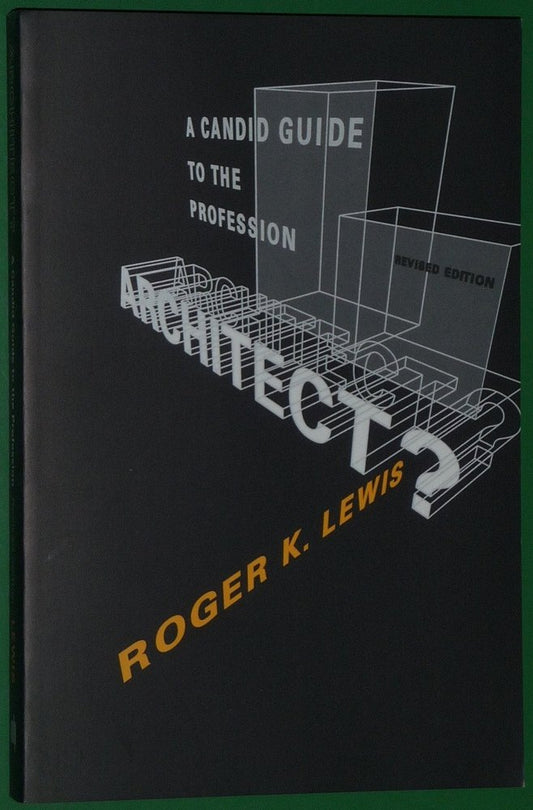 Architect? a Candid Guide to the Profession (Revised)