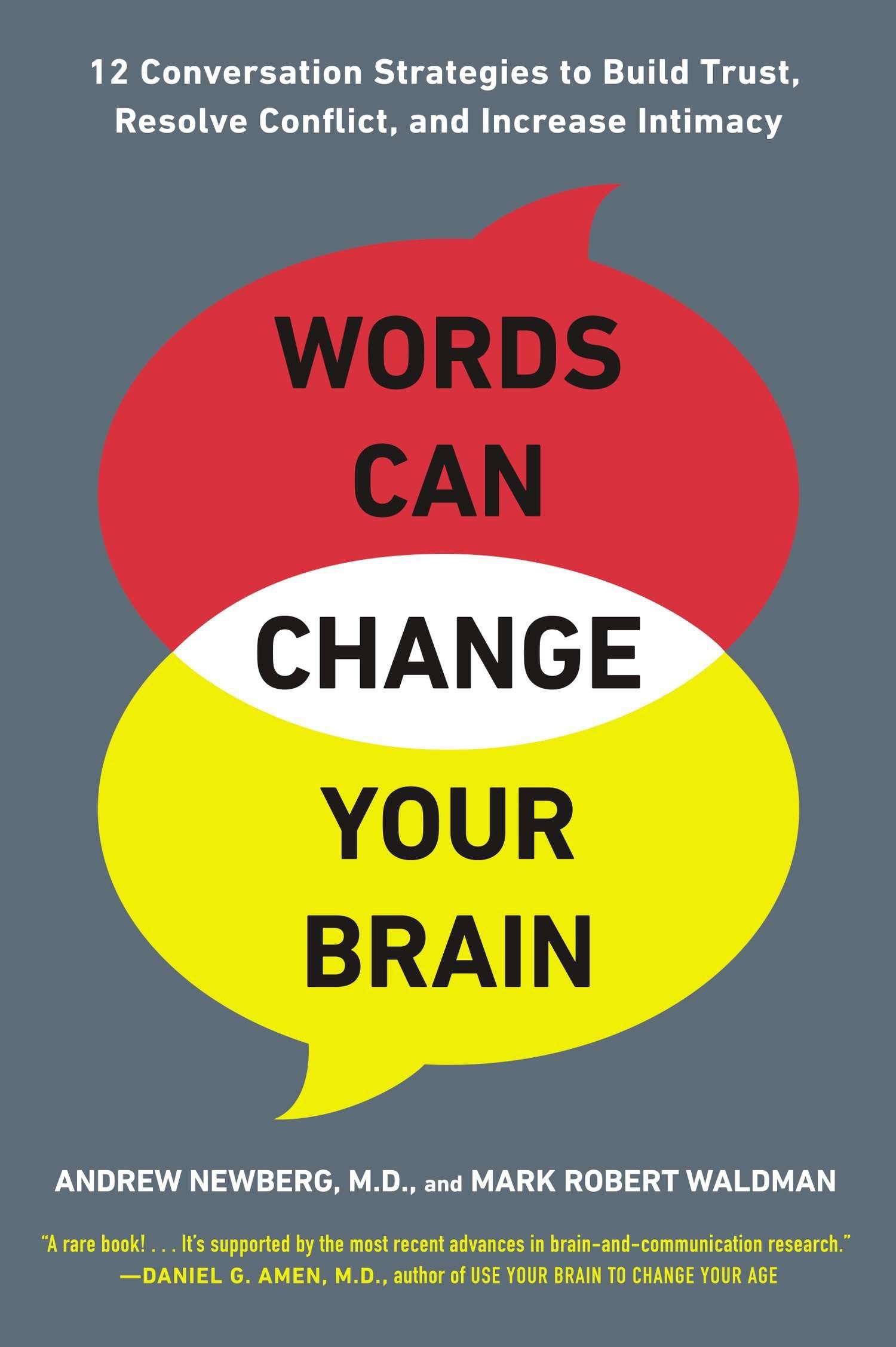 Words Can Change Your Brain: 12 Conversation Strategies to Build Trust, Resolve Conflict, and Increase Intimacy book cover