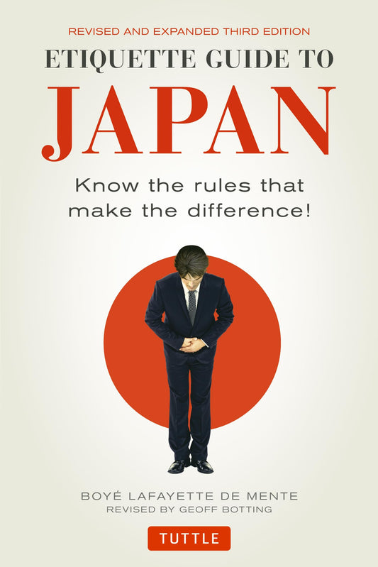 Etiquette Guide to Japan: Know the Rules That Make the Difference! (Third Edition) (Revised)