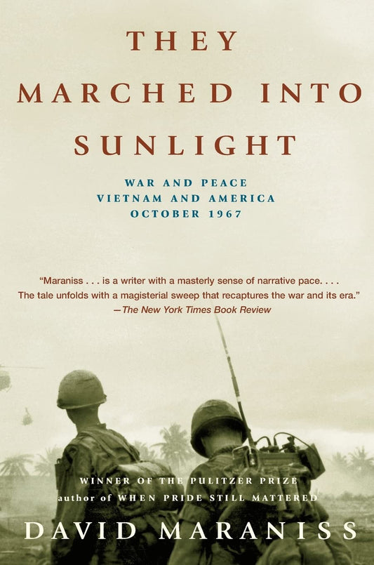 They Marched Into Sunlight: War and Peace Vietnam and America October 1967 book cover