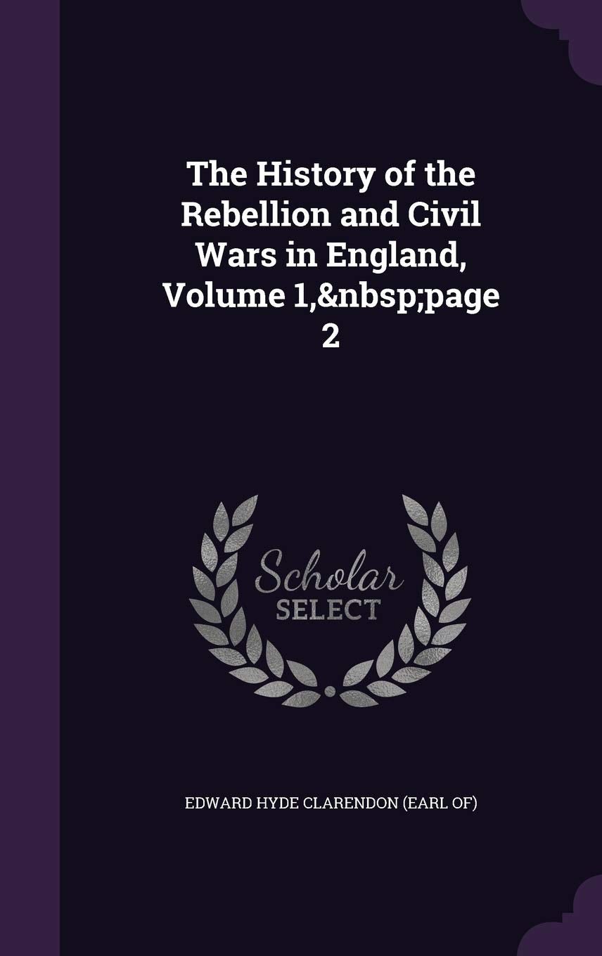 The History of the Rebellion and Civil Wars in England, Volume 1, page 2