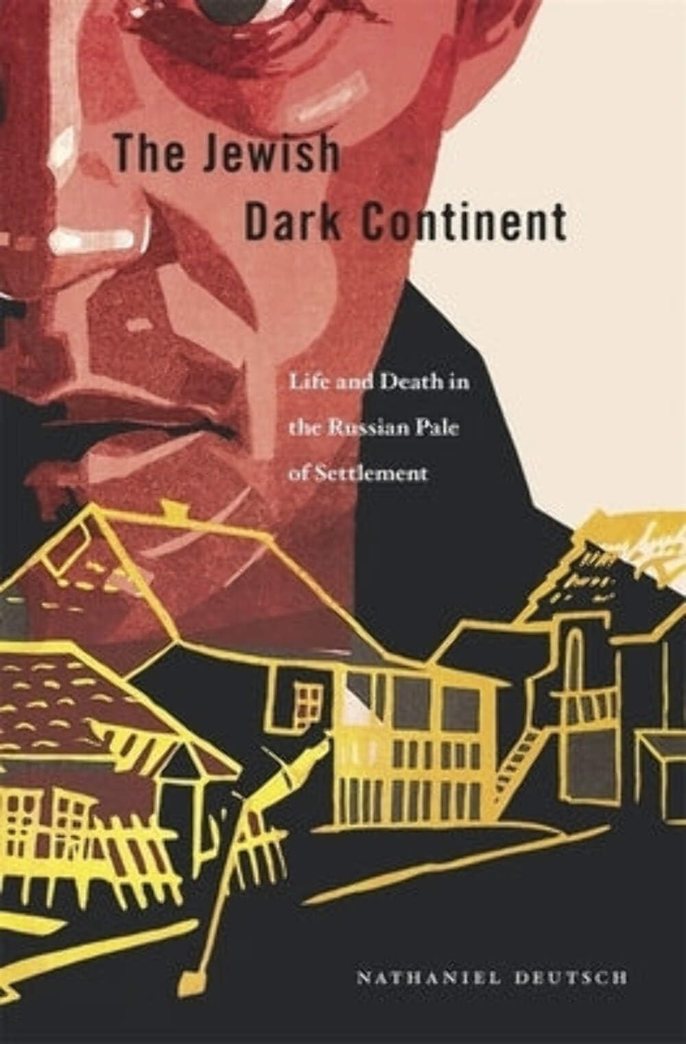 Jewish Dark Continent: Life and Death in the Russian Pale of Settlement book cover