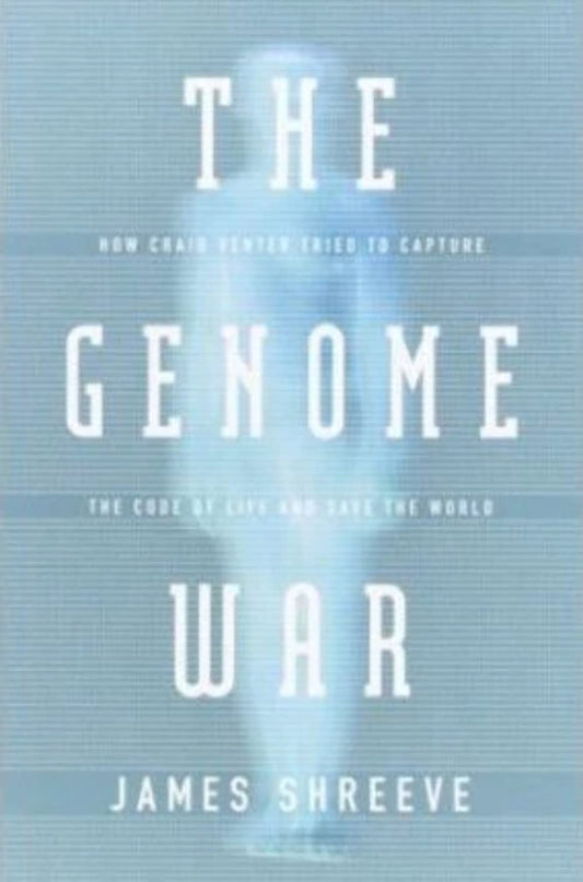 Genome War: How Craig Venter Tried to Capture the Code of Life and Save the World book cover